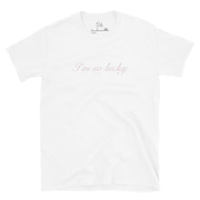 Load image into Gallery viewer, I&#39;m So Lucky T-shirt
